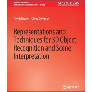 Springer International Publishing AG Representations And Techniques For 3d Object Recognition And Scene Interpretation Springer International Publishing AG Representations And Techniques For 3d Object Recognition And Scene Interpretation