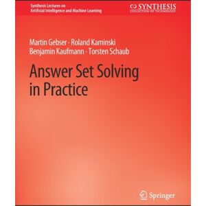 Springer International Publishing AG Answer Set Solving In Practice Springer International Publishing AG Answer Set Solving In Practice