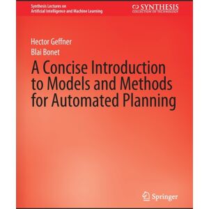 Springer International Publishing AG A Concise Introduction To Models And Methods For Automated Planning Springer International Publishing AG A Concise Introduction To Models And Methods For Automated Planning