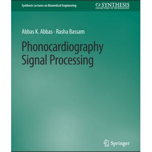 Springer International Publishing AG Phonocardiography Signal Processing Springer International Publishing AG Phonocardiography Signal Processing
