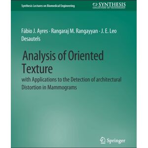 Springer International Publishing AG Analysis Of Oriented Texture With Application To The Detection Of Architectural Distortion In Mammograms Springer International Publishing AG Analysis Of Oriented Texture With Application To The Detection Of Architectural Distortion In Mammograms