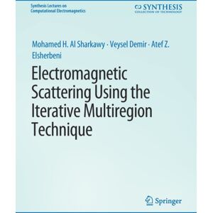 Springer International Publishing AG Electromagnetic Scattering Using The Iterative Multi-Region Technique Springer International Publishing AG Electromagnetic Scattering Using The Iterative Multi-Region Technique