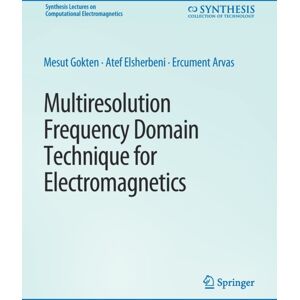 Springer International Publishing AG Multiresolution Frequency Domain Technique For Electromagnetics Springer International Publishing AG Multiresolution Frequency Domain Technique For Electromagnetics