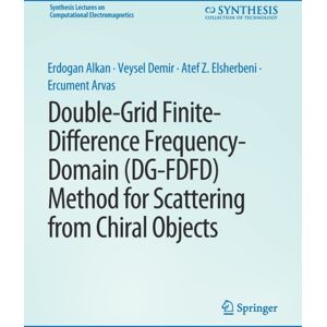 Springer International Publishing AG Double-Grid Finite-Difference Frequency-Domain (Dg-Fdfd) Method For Scattering From Chiral Objects Springer International Publishing AG Double-Grid Finite-Difference Frequency-Domain (Dg-Fdfd) Method For Scattering From Chiral Objects