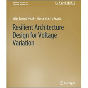 Springer International Publishing AG Resilient Architecture Design For Voltage Variation Springer International Publishing AG Resilient Architecture Design For Voltage Variation