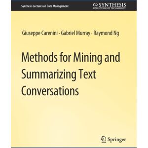 Springer International Publishing AG Methods For Mining And Summarizing Text Conversations Springer International Publishing AG Methods For Mining And Summarizing Text Conversations