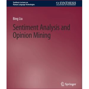 Springer International Publishing AG Sentiment Analysis And Opinion Mining Springer International Publishing AG Sentiment Analysis And Opinion Mining