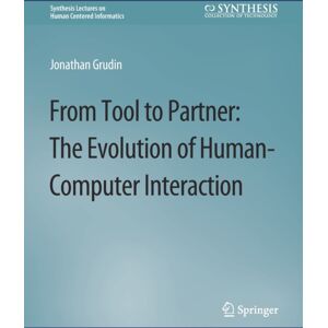 Springer International Publishing AG From Tool To Partner : The Evolution Of Human-Computer Interaction Springer International Publishing AG From Tool To Partner : The Evolution Of Human-Computer Interaction