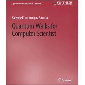 Springer International Publishing AG Quantum Walks For Computer Scientists Springer International Publishing AG Quantum Walks For Computer Scientists