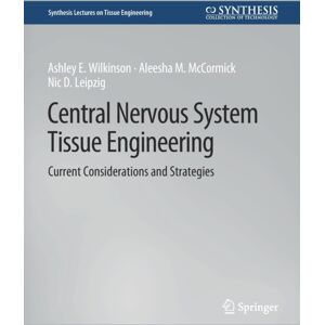 Springer International Publishing AG Central Nervous System Tissue Engineering : Current Considerations And Strategies Springer International Publishing AG Central Nervous System Tissue Engineering : Current Considerations And Strategies