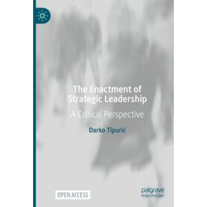 Springer International Publishing AG The Enactment Of Strategic Leadership : A Critical Perspective Springer International Publishing AG The Enactment Of Strategic Leadership : A Critical Perspective