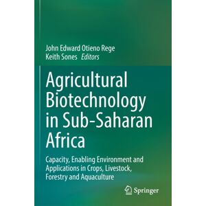 Springer International Publishing AG Agricultural Biotechnology In Sub-Saharan Africa : Capacity, Enabling Environment And Applications In Crops, Livestock, Forestry And Aquaculture Springer International Publishing AG Agricultural Biotechnology In Sub-Saharan Africa : Capacity, Enabling Environment And Applications In Crops, Livestock, Forestry And Aquaculture