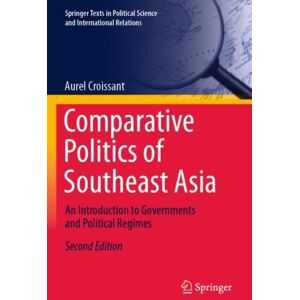 Springer International Publishing AG Comparative Politics Of Southeast Asia : An Introduction To Governments And Political Regimes Springer International Publishing AG Comparative Politics Of Southeast Asia : An Introduction To Governments And Political Regimes