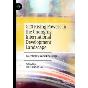 Springer International Publishing AG G20 Rising Powers In The Changing International Development Landscape : Potentialities And Challenges Springer International Publishing AG G20 Rising Powers In The Changing International Development Landscape : Potentialities And Challenges