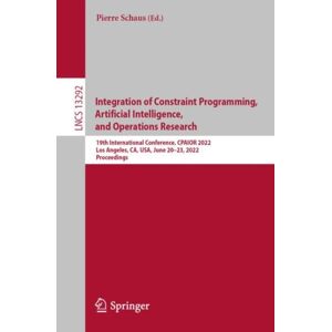 Springer International Publishing AG Integration Of Constraint Programming, Artificial Intelligence, And Operations Research : 19th International Conference, Cpaior 2022, Los Angeles, Ca, Usa, June 20-23, 2022, Proceedings Springer International Publishing AG Integration Of Constraint Programming, Artificial Intelligence, And Operations Research : 19th International Conference, Cpaior 2022, Los Angeles, Ca, Usa, June 20-23, 2022, Proceedings
