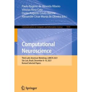 Springer International Publishing AG Computational Neuroscience : Third Latin American Workshop, Lawcn 2021, Sao Luis, Brazil, December 8–10, 2021, Revised Selected Papers Springer International Publishing AG Computational Neuroscience : Third Latin American Workshop, Lawcn 2021, Sao Luis, Brazil, December 8–10, 2021, Revised Selected Papers
