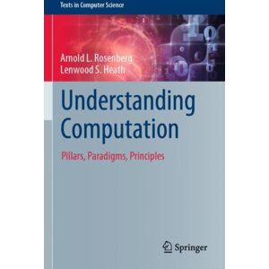 Springer International Publishing AG Understanding Computation : Pillars, Paradigms, Principles Springer International Publishing AG Understanding Computation : Pillars, Paradigms, Principles