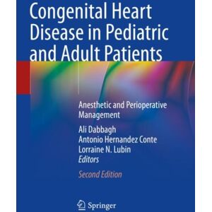 Springer International Publishing AG Congenital Heart Disease In Pediatric And Adult Patients : Anesthetic And Perioperative Management Springer International Publishing AG Congenital Heart Disease In Pediatric And Adult Patients : Anesthetic And Perioperative Management