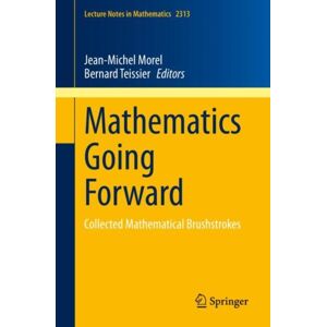 Springer International Publishing AG Mathematics Going Forward : Collected Mathematical Brushstrokes Springer International Publishing AG Mathematics Going Forward : Collected Mathematical Brushstrokes