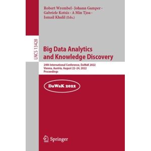 Springer International Publishing AG Big Data Analytics And Knowledge Discovery : 24th International Conference, Dawak 2022, Vienna, Austria, August 22–24, 2022, Proceedings Springer International Publishing AG Big Data Analytics And Knowledge Discovery : 24th International Conference, Dawak 2022, Vienna, Austria, August 22–24, 2022, Proceedings