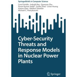 Springer International Publishing AG Cyber-Security Threats And Response Models In Nuclear Power Plants Springer International Publishing AG Cyber-Security Threats And Response Models In Nuclear Power Plants