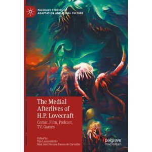 Springer International Publishing AG The Medial Afterlives Of H.P. Lovecraft : Comic, Film, Podcast, Tv, Games Springer International Publishing AG The Medial Afterlives Of H.P. Lovecraft : Comic, Film, Podcast, Tv, Games