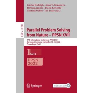 Springer International Publishing AG Parallel Problem Solving From Nature – Ppsn Xvii : 17th International Conference, Ppsn 2022, Dortmund, Germany, September 10–14, 2022, Proceedings, Part I Springer International Publishing AG Parallel Problem Solving From Nature – Ppsn Xvii : 17th International Conference, Ppsn 2022, Dortmund, Germany, September 10–14, 2022, Proceedings, Part I