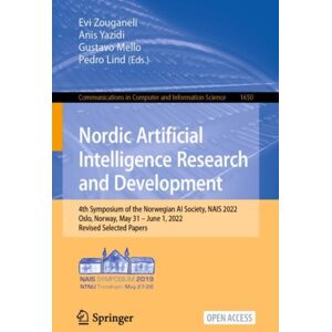 Springer International Publishing AG Nordic Artificial Intelligence Research And Development : 4th Symposium Of The Norwegian Ai Society, Nais 2022, Oslo, Norway, May 31 – June 1, 2022, Revised Selected Papers Springer International Publishing AG Nordic Artificial Intelligence Research And Development : 4th Symposium Of The Norwegian Ai Society, Nais 2022, Oslo, Norway, May 31 – June 1, 2022, Revised Selected Papers