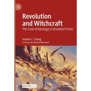 Springer International Publishing AG Revolution And Witchcraft : The Code Of Ideology In Unsettled Times Springer International Publishing AG Revolution And Witchcraft : The Code Of Ideology In Unsettled Times