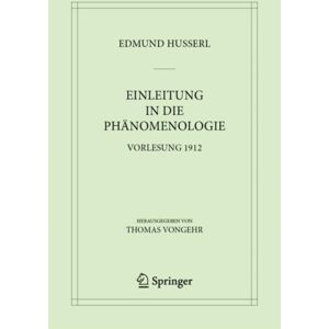 Springer International Publishing AG Einleitung In Die Phanomenologie : Vorlesung 1912 Springer International Publishing AG Einleitung In Die Phanomenologie : Vorlesung 1912