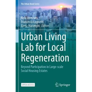 Springer International Publishing AG Urban Living Lab For Local Regeneration : Beyond Participation In Large-Scale Social Housing Estates Springer International Publishing AG Urban Living Lab For Local Regeneration : Beyond Participation In Large-Scale Social Housing Estates