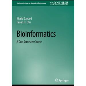 Springer International Publishing AG Bioinformatics : A One Semester Course Springer International Publishing AG Bioinformatics : A One Semester Course