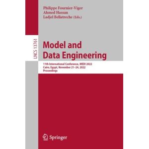 Springer International Publishing AG Model And Data Engineering : 11th International Conference, Medi 2022, Cairo, Egypt, November 21–24, 2022, Proceedings Springer International Publishing AG Model And Data Engineering : 11th International Conference, Medi 2022, Cairo, Egypt, November 21–24, 2022, Proceedings