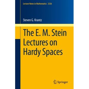 Springer International Publishing AG The E. M. Stein Lectures On Hardy Spaces Springer International Publishing AG The E. M. Stein Lectures On Hardy Spaces