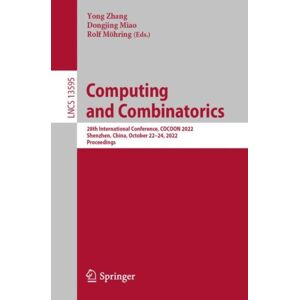 Springer International Publishing AG Computing And Combinatorics : 28th International Conference, Cocoon 2022, Shenzhen, China, October 22–24, 2022, Proceedings Springer International Publishing AG Computing And Combinatorics : 28th International Conference, Cocoon 2022, Shenzhen, China, October 22–24, 2022, Proceedings