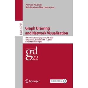 Springer International Publishing AG Graph Drawing And Network Visualization : 30th International Symposium, Gd 2022, Tokyo, Japan, September 13–16, 2022, Revised Selected Papers Springer International Publishing AG Graph Drawing And Network Visualization : 30th International Symposium, Gd 2022, Tokyo, Japan, September 13–16, 2022, Revised Selected Papers