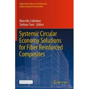 Springer International Publishing AG Systemic Circular Economy Solutions For Fiber Reinforced Composites Springer International Publishing AG Systemic Circular Economy Solutions For Fiber Reinforced Composites