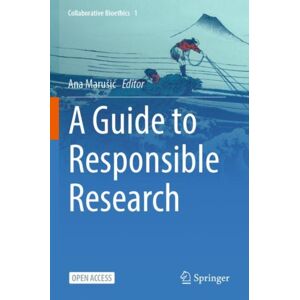 Springer International Publishing AG A Guide To Responsible Research Springer International Publishing AG A Guide To Responsible Research