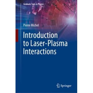 Springer International Publishing AG Introduction To Laser-Plasma Interactions Springer International Publishing AG Introduction To Laser-Plasma Interactions