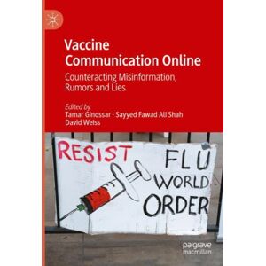 Springer International Publishing AG Vaccine Communication Online : Counteracting Misinformation, Rumors And Lies Springer International Publishing AG Vaccine Communication Online : Counteracting Misinformation, Rumors And Lies