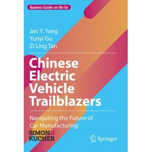 Springer International Publishing AG Chinese Electric Vehicle Trailblazers : Navigating The Future Of Car Manufacturing Springer International Publishing AG Chinese Electric Vehicle Trailblazers : Navigating The Future Of Car Manufacturing