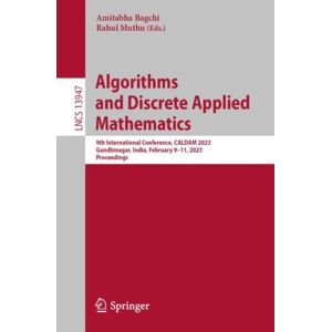 Springer International Publishing AG Algorithms And Discrete Applied Mathematics : 9th International Conference, Caldam 2023, Gandhinagar, India, February 9–11, 2023, Proceedings Springer International Publishing AG Algorithms And Discrete Applied Mathematics : 9th International Conference, Caldam 2023, Gandhinagar, India, February 9–11, 2023, Proceedings
