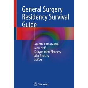 Springer International Publishing AG General Surgery Residency Survival Guide Springer International Publishing AG General Surgery Residency Survival Guide