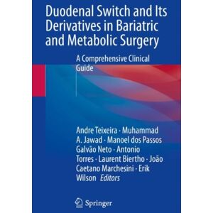 Springer International Publishing AG Duodenal Switch And Its Derivatives In Bariatric And Metabolic Surgery : A Comprehensive Clinical Guide Springer International Publishing AG Duodenal Switch And Its Derivatives In Bariatric And Metabolic Surgery : A Comprehensive Clinical Guide