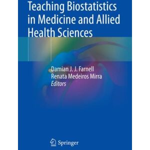 Springer International Publishing AG Teaching Biostatistics In Medicine And Allied Health Sciences Springer International Publishing AG Teaching Biostatistics In Medicine And Allied Health Sciences