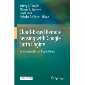 Springer International Publishing AG Cloud-Based Remote Sensing With Google Earth Engine : Fundamentals And Applications Springer International Publishing AG Cloud-Based Remote Sensing With Google Earth Engine : Fundamentals And Applications