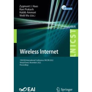Springer International Publishing AG Wireless Internet : 15th Eai International Conference, Wicon 2022, Virtual Event, November 2022, Proceedings Springer International Publishing AG Wireless Internet : 15th Eai International Conference, Wicon 2022, Virtual Event, November 2022, Proceedings