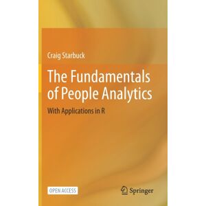 Springer International Publishing AG The Fundamentals Of People Analytics : With Applications In R Springer International Publishing AG The Fundamentals Of People Analytics : With Applications In R