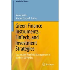 Springer International Publishing AG Green Finance Instruments, Fintech, And Investment Strategies : Sustainable Portfolio Management In The Post-Covid Era Springer International Publishing AG Green Finance Instruments, Fintech, And Investment Strategies : Sustainable Portfolio Management In The Post-Covid Era