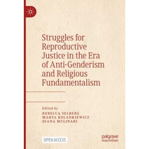 Springer International Publishing AG Struggles For Reproductive Justice In The Era Of Anti-Genderism And Religious Fundamentalism Springer International Publishing AG Struggles For Reproductive Justice In The Era Of Anti-Genderism And Religious Fundamentalism